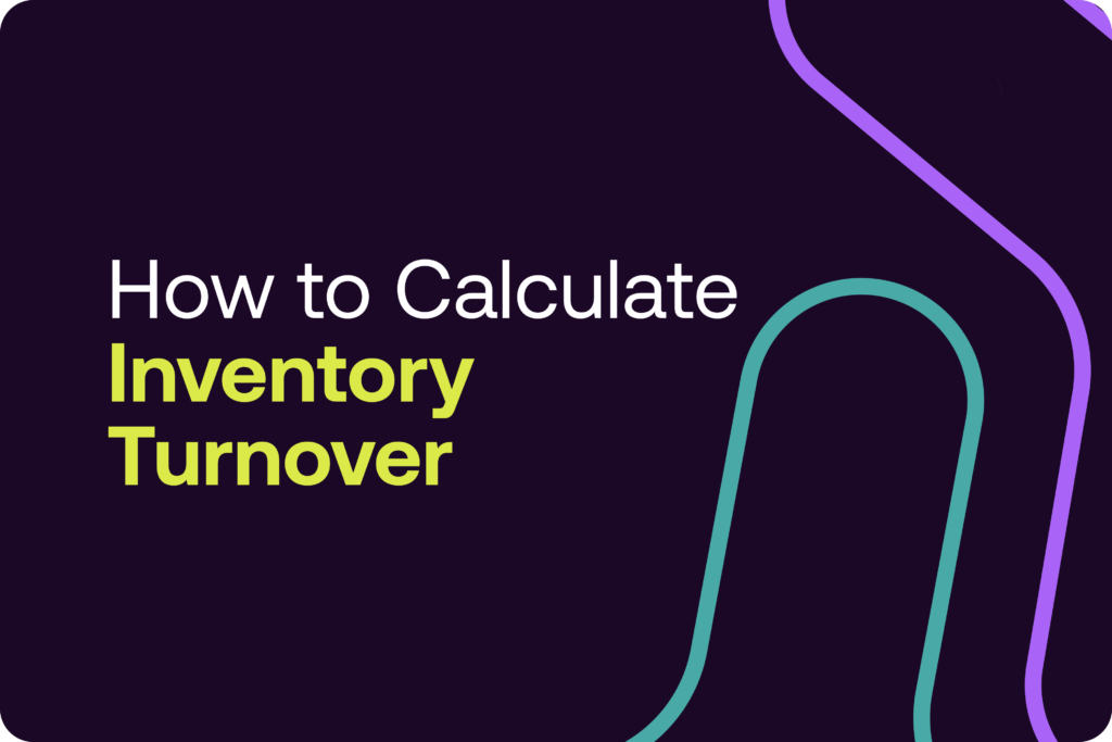 How to Calculate Inventory Turnover