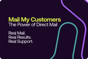 Mail My Customers - the power of direct mail. Real Mail. Real Results. Real Support.